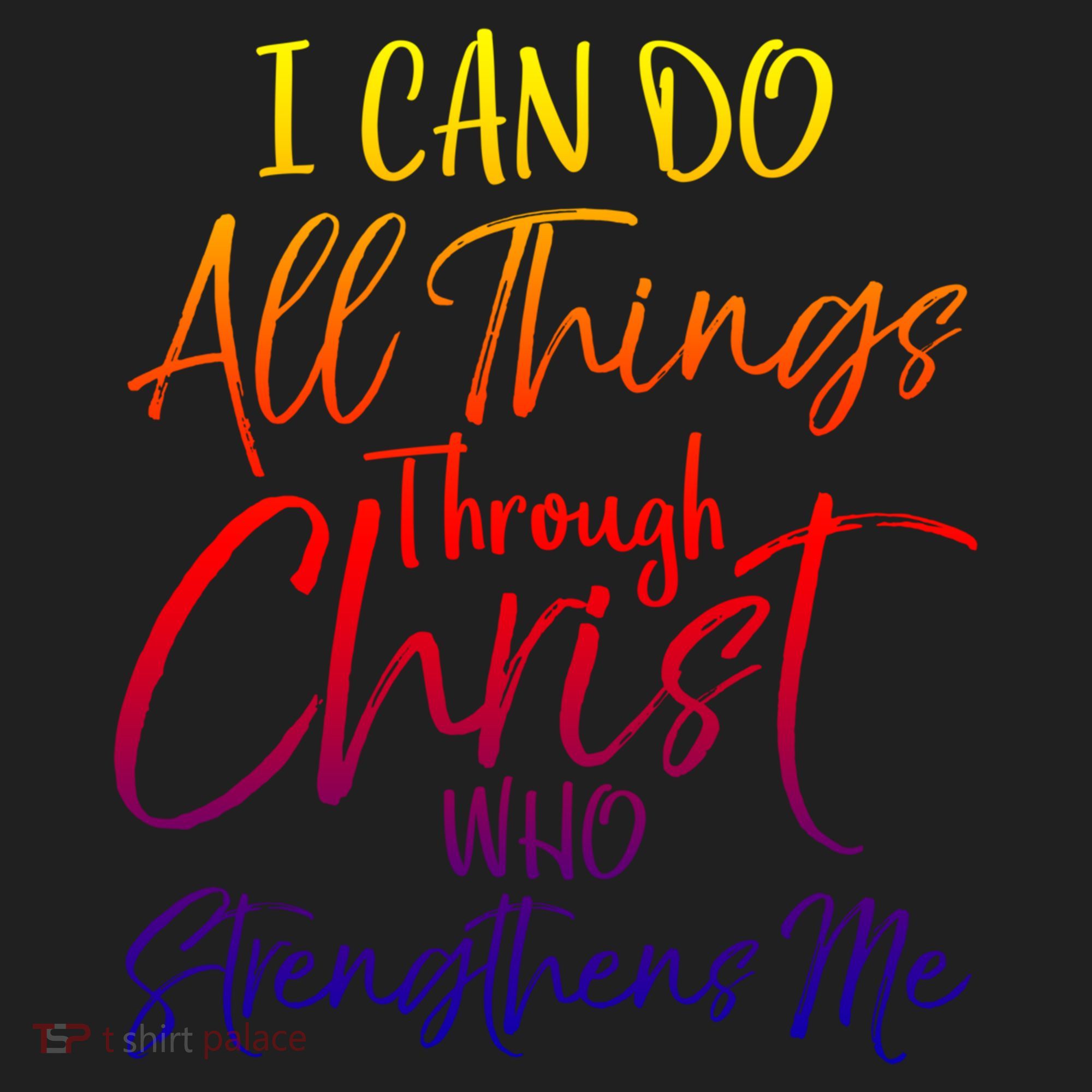 I Can Do All Things Through Christ Who Strengthens Me Gift Women's Sweatshirt