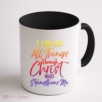 I Can Do All Things Through Christ Who Strengthens Me Gift Coffee Mug thumb 1