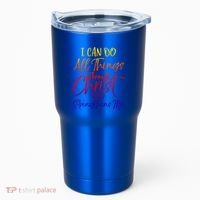 I Can Do All Things Through Christ Who Strengthens Me Gift Tumbler thumb 0