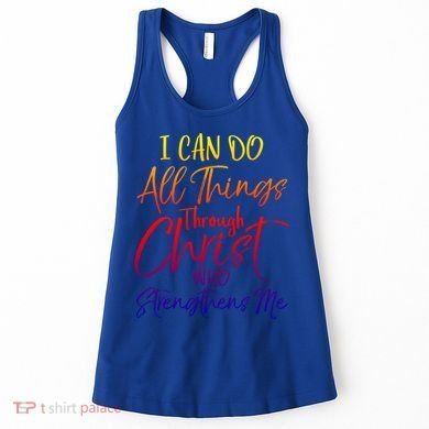 I Can Do All Things Through Christ Who Strengthens Me Gift Women's Tank Top