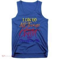 I Can Do All Things Through Christ Who Strengthens Me Gift Tank Top thumb 0
