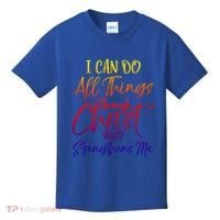 I Can Do All Things Through Christ Who Strengthens Me Gift Kids T-Shirt thumb 0