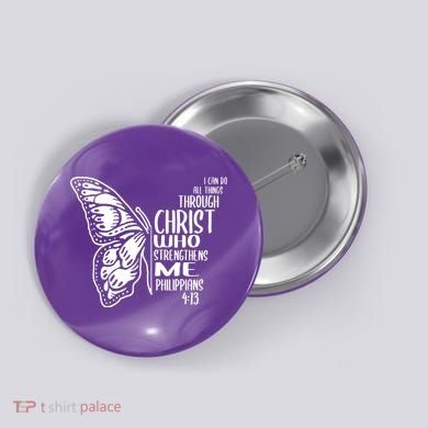 I Can Do All Things Through Christ Butterfly Button