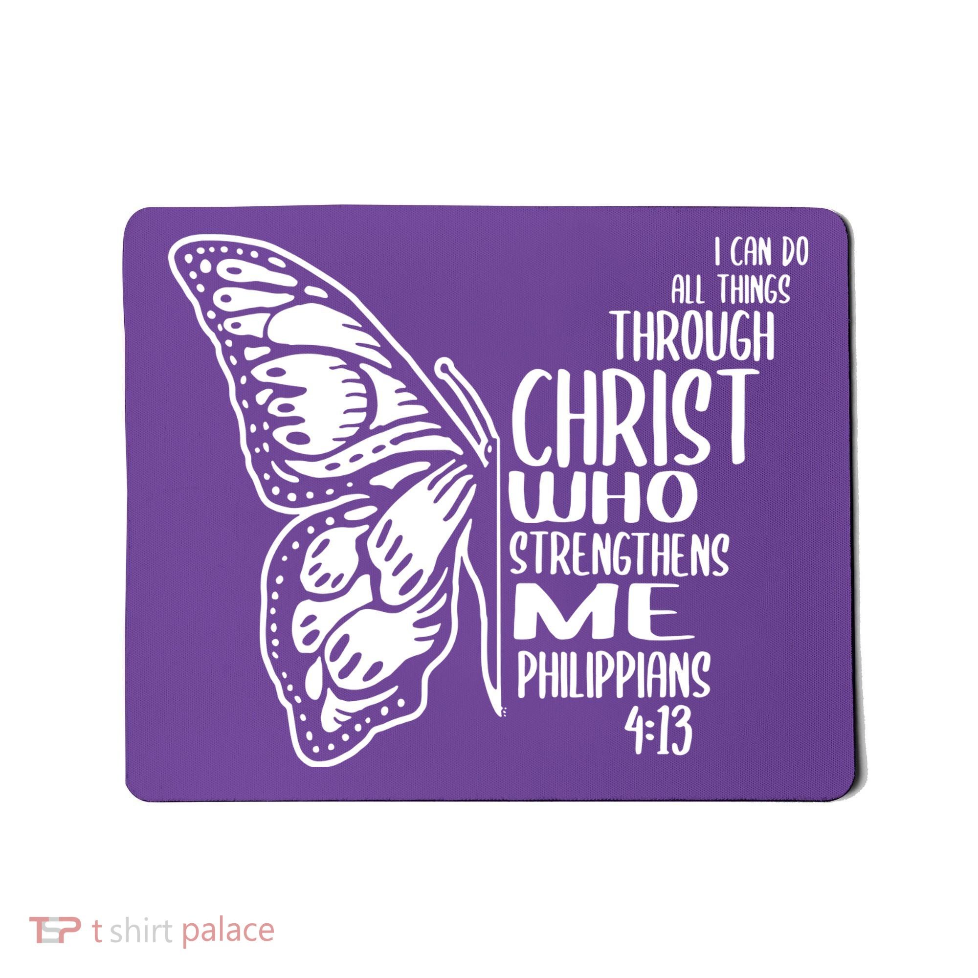 I Can Do All Things Through Christ Butterfly Mousepad