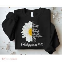 I Can Do All Things Through Christ Who Strengthens Me Philippian 4 13 Flower Sweatshirt thumb 2