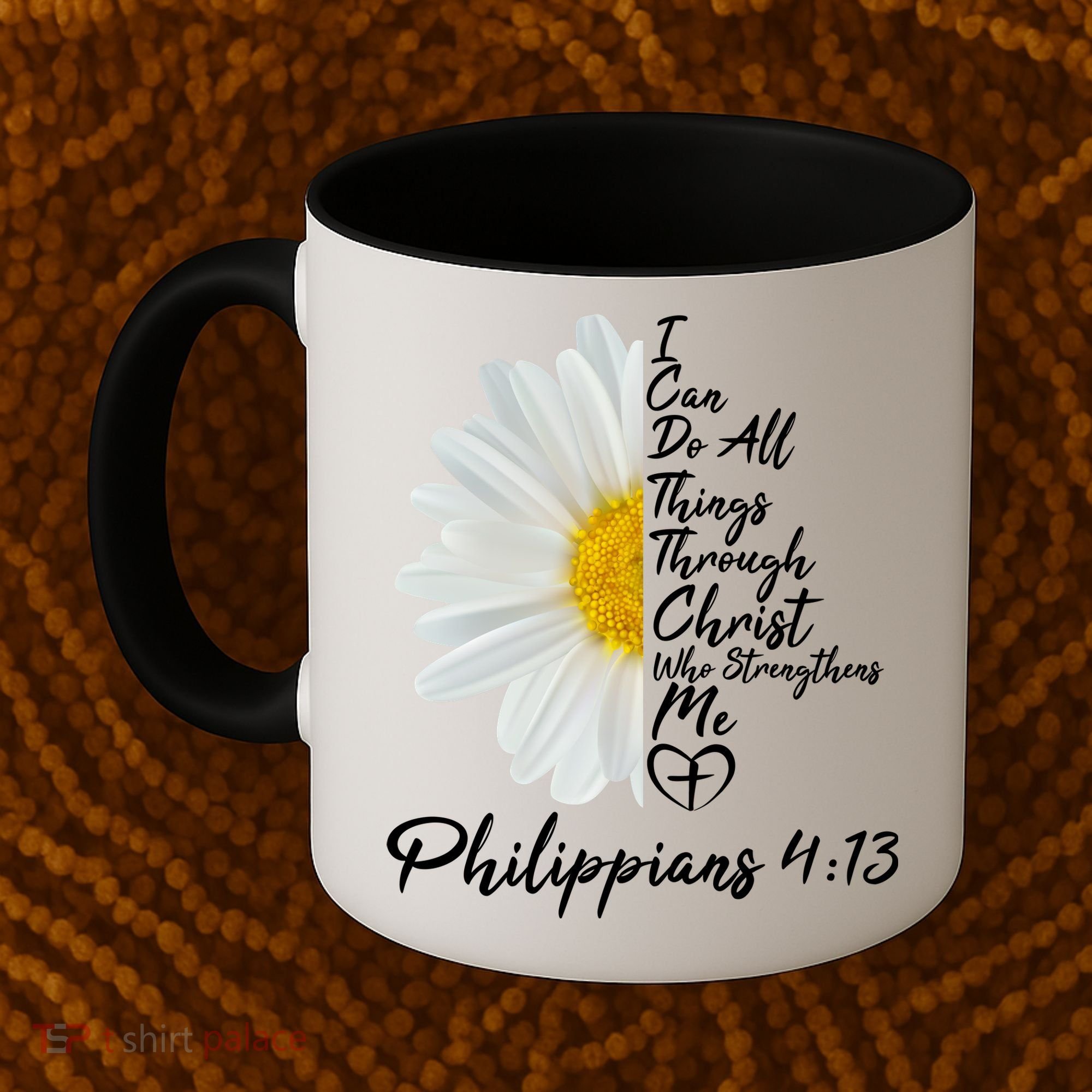 I Can Do All Things Through Christ Who Strengthens Me Philippian 4 13 Flower Coffee Mug
