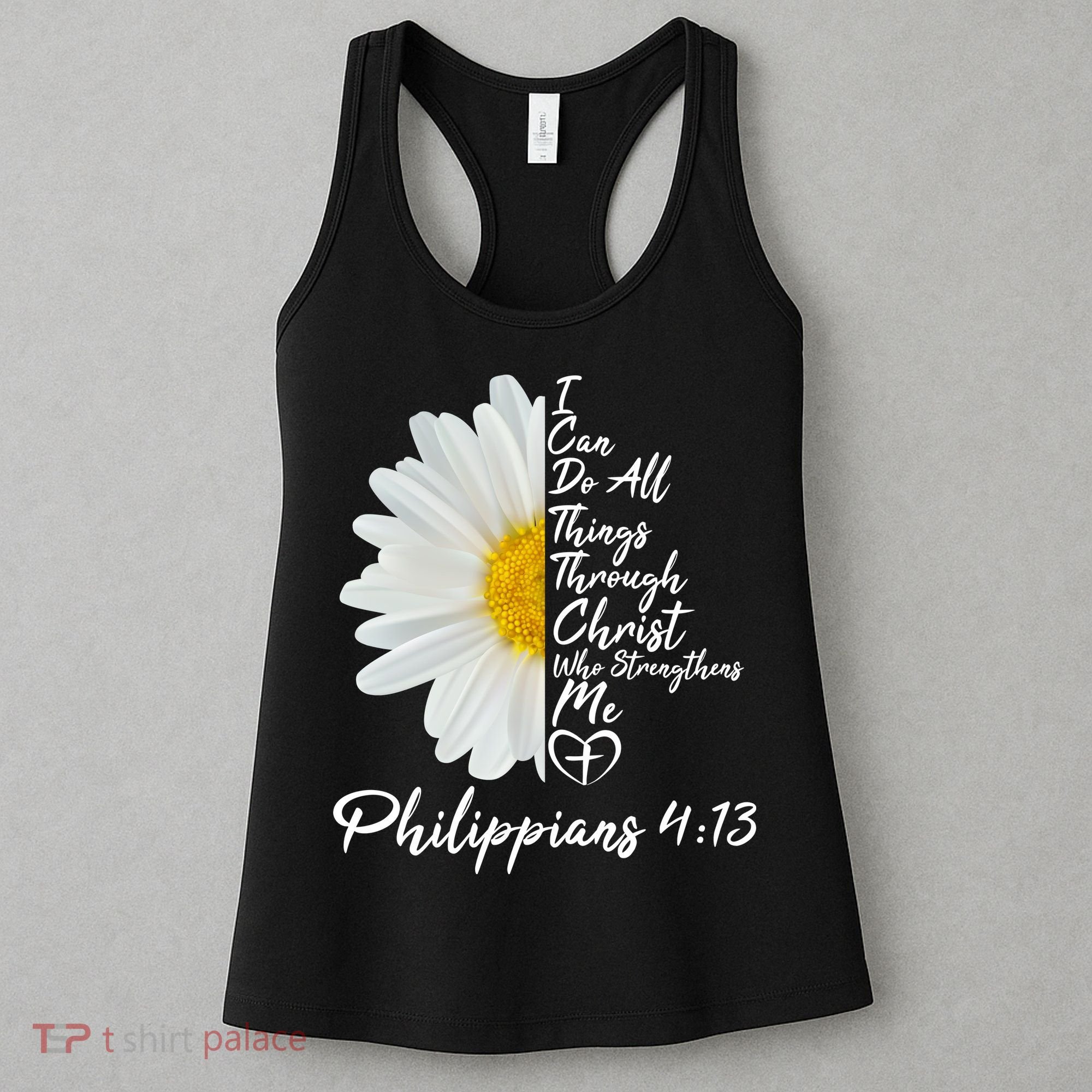 I Can Do All Things Through Christ Who Strengthens Me Philippian 4 13 Flower Women's Tank Top