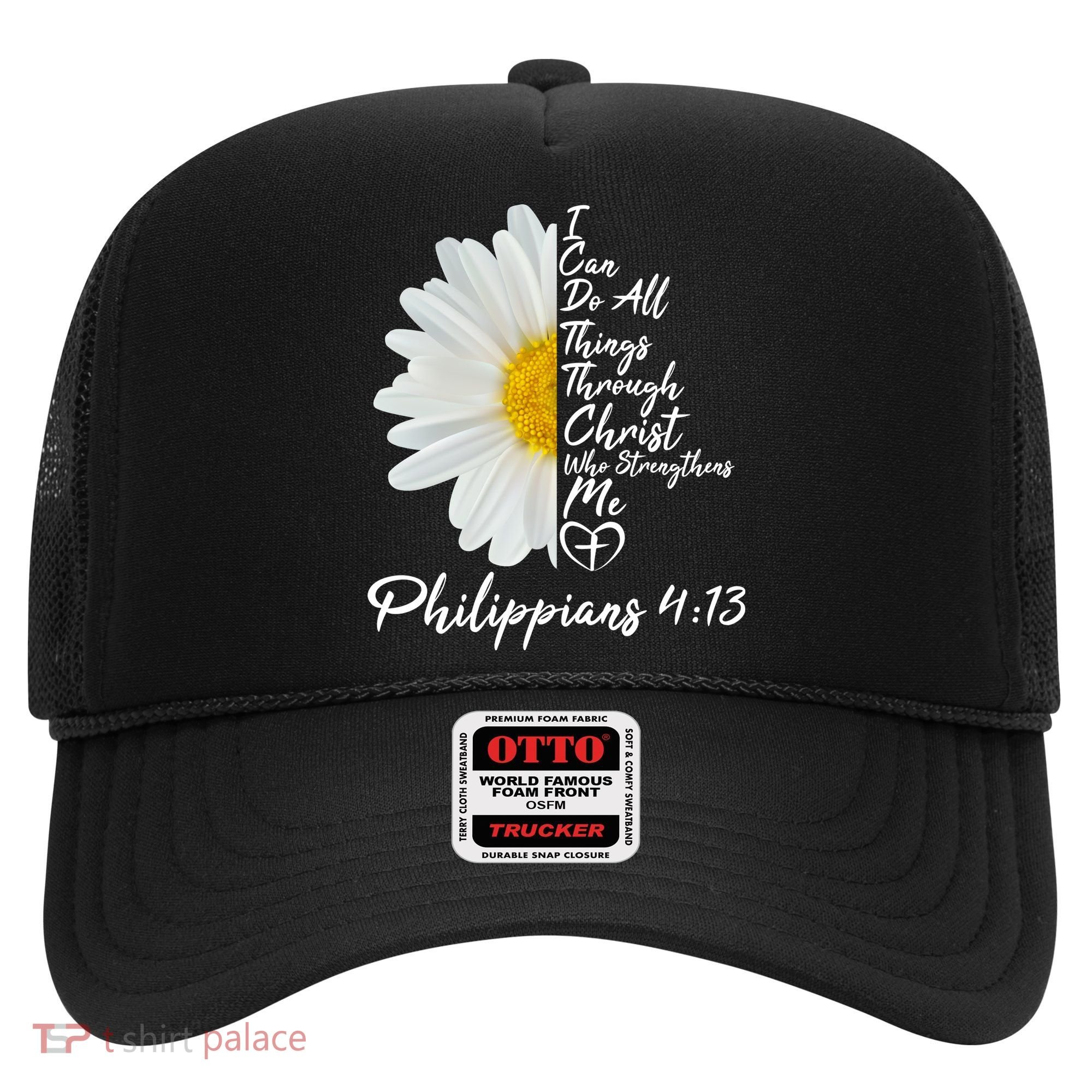I Can Do All Things Through Christ Who Strengthens Me Philippian 4 13 Flower Hat