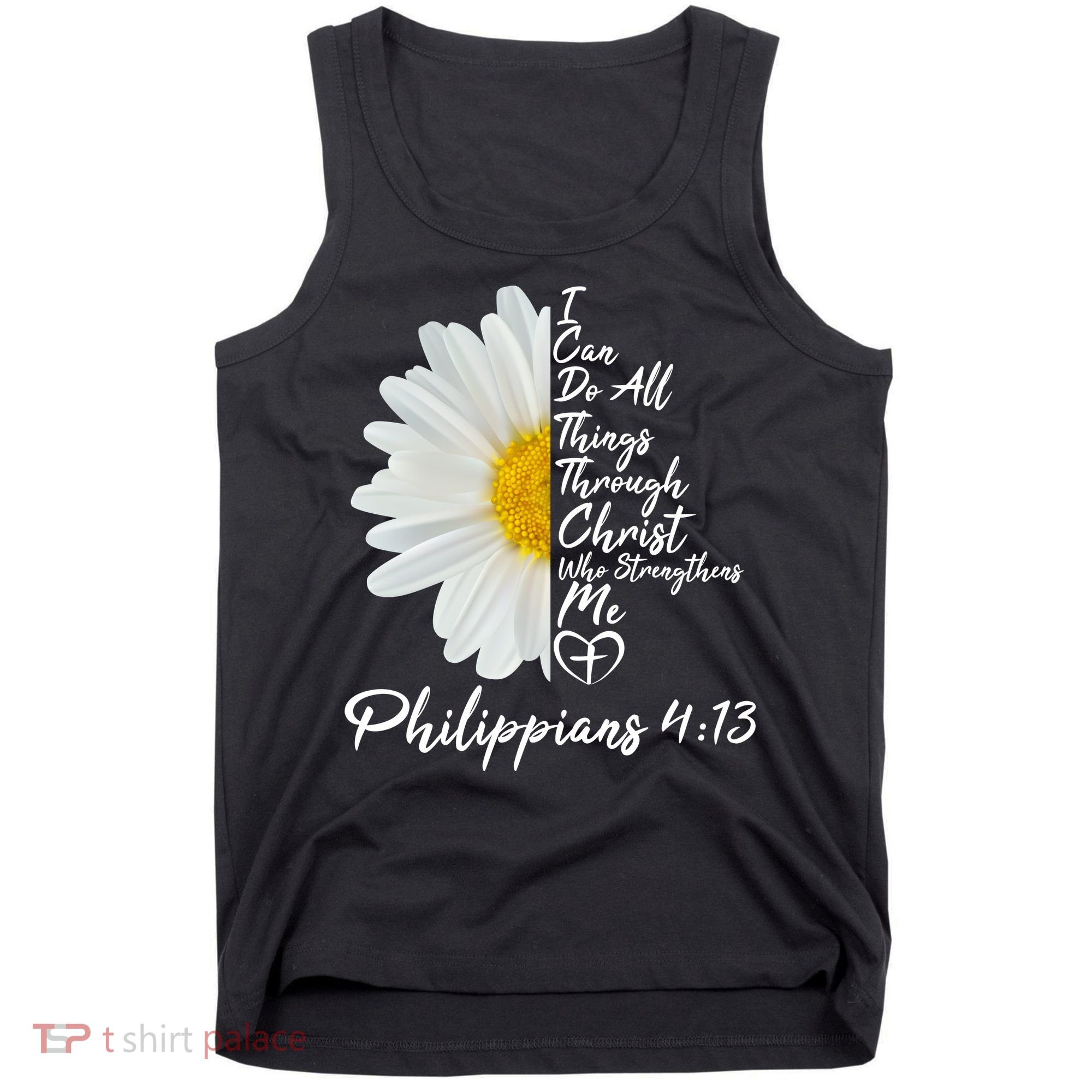 I Can Do All Things Through Christ Who Strengthens Me Philippian 4 13 Flower Tank Top