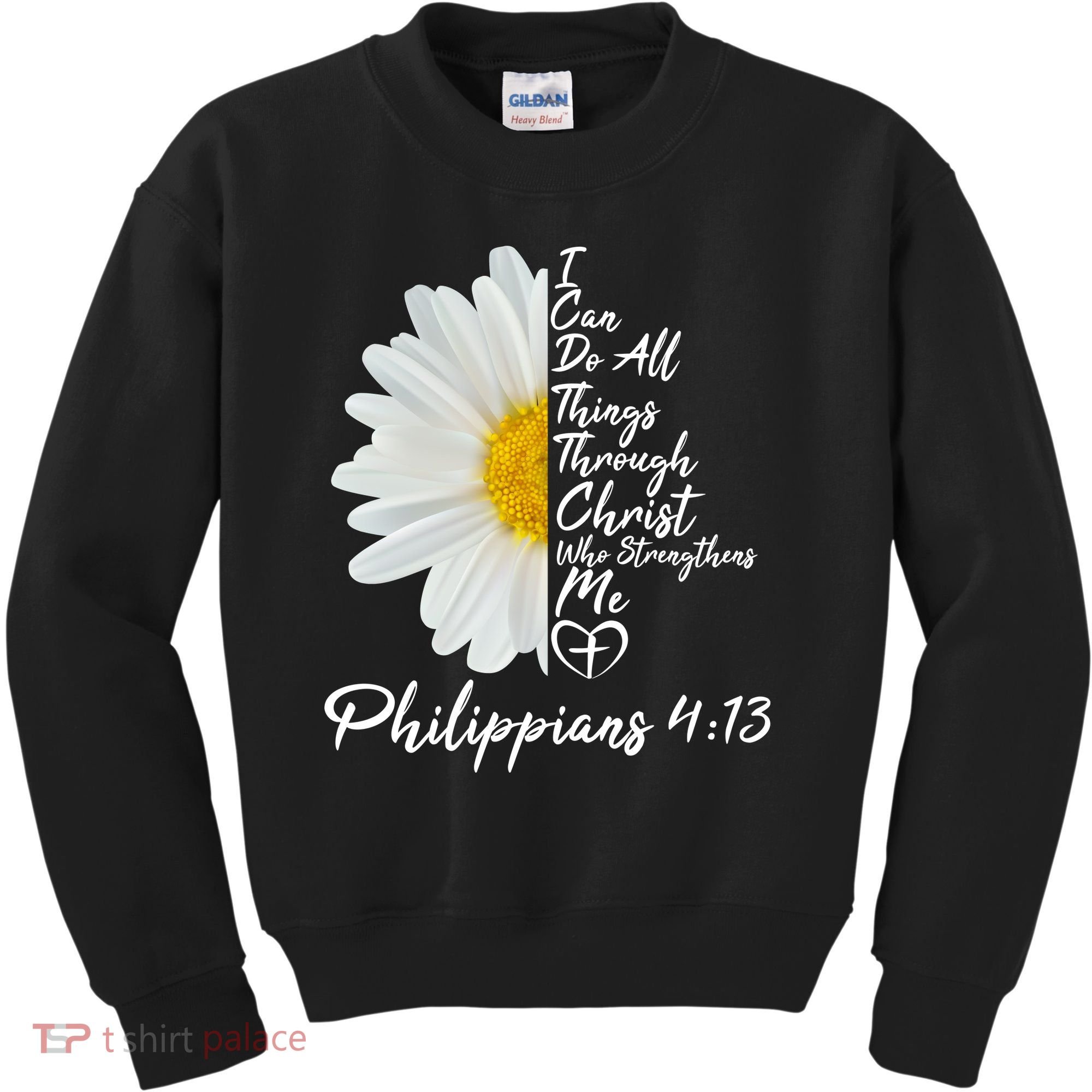 I Can Do All Things Through Christ Who Strengthens Me Philippian 4 13 Flower Kids Sweatshirt