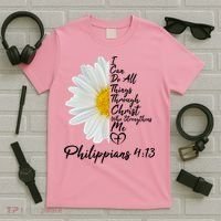 I Can Do All Things Through Christ Who Strengthens Me Philippian 4 13 Flower T-Shirt thumb 5
