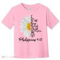 I Can Do All Things Through Christ Who Strengthens Me Philippian 4 13 Flower Toddler T-Shirt thumb 0
