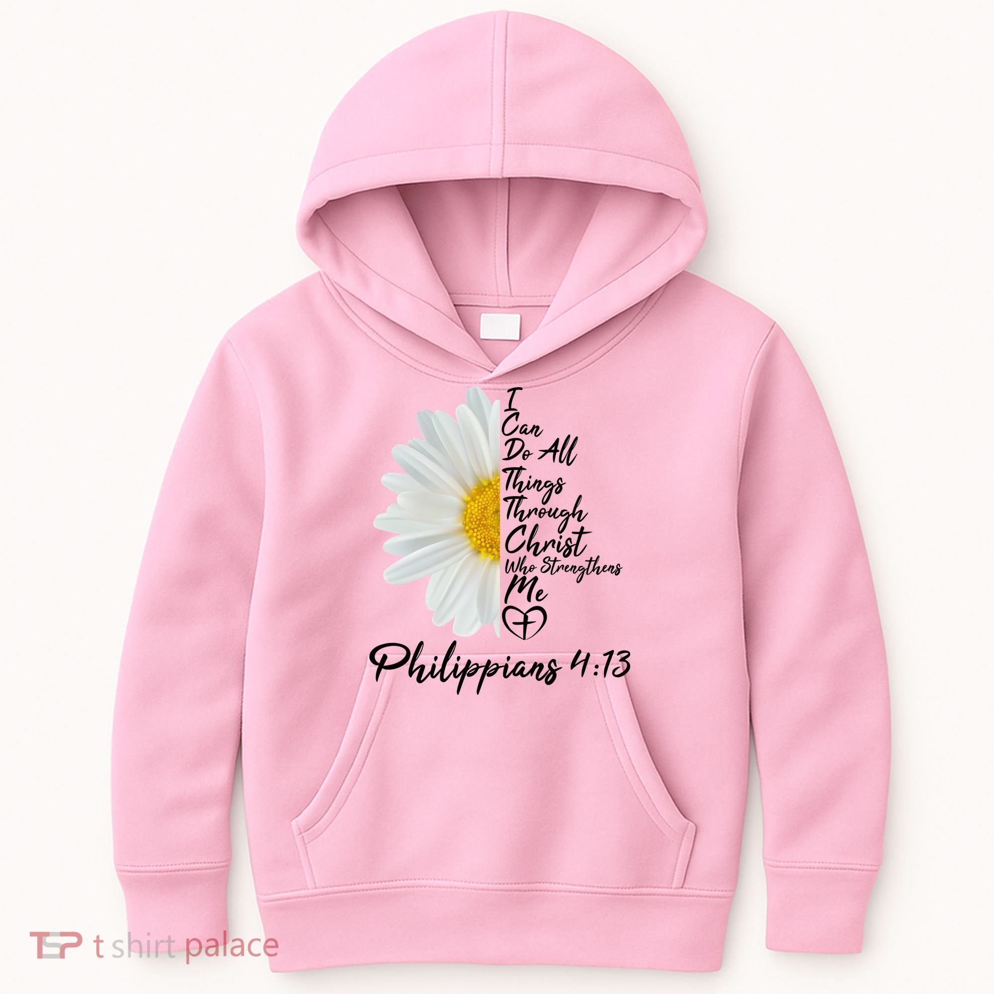 I Can Do All Things Through Christ Who Strengthens Me Philippian 4 13 Flower Kids Hoodie