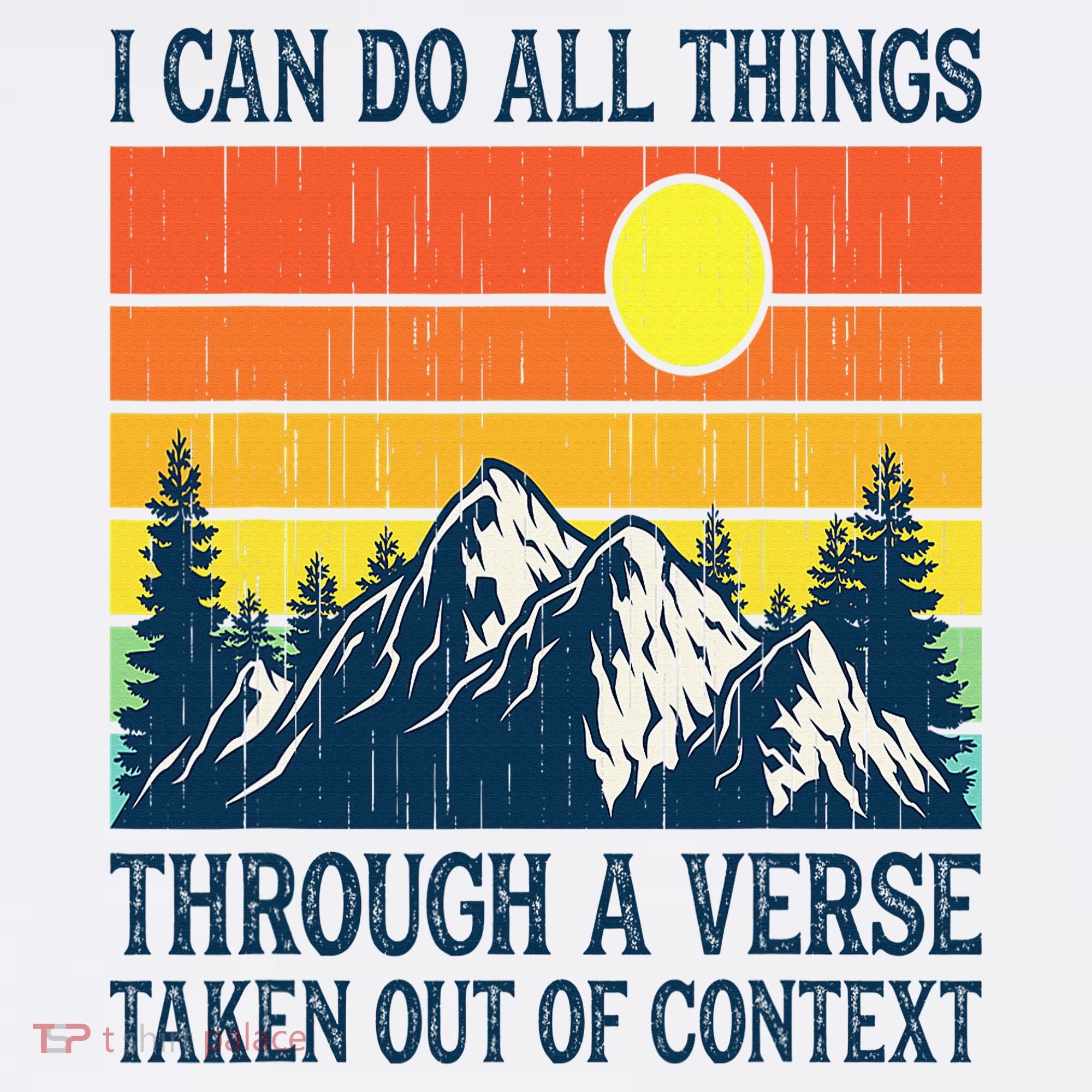I can do all things through a verse taken out of context Women's T-Shirt