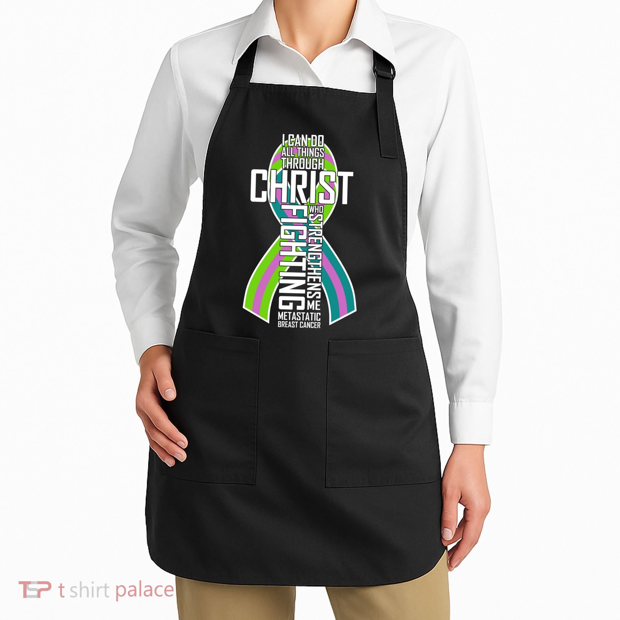 I Can Do All Things Through Christ Metastatic Breast Cancer Apron