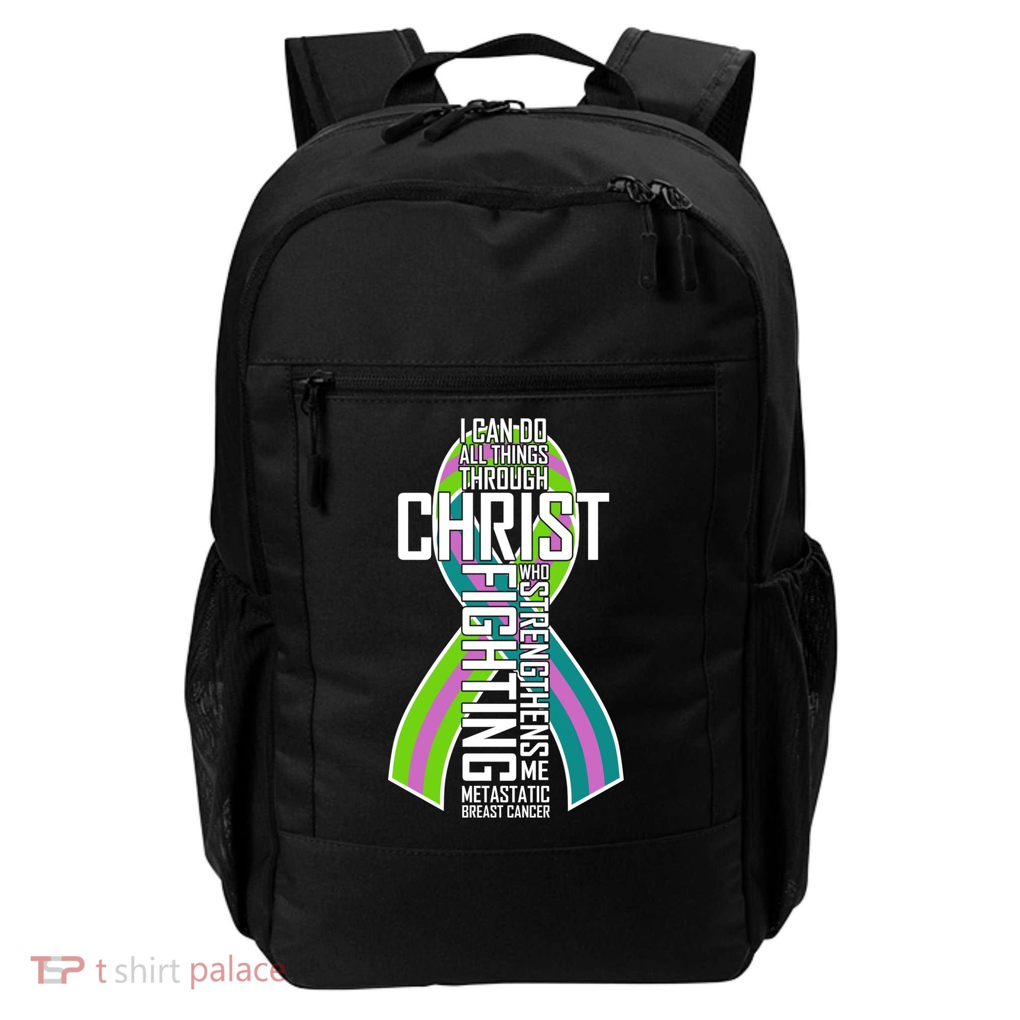 I Can Do All Things Through Christ Metastatic Breast Cancer Backpack