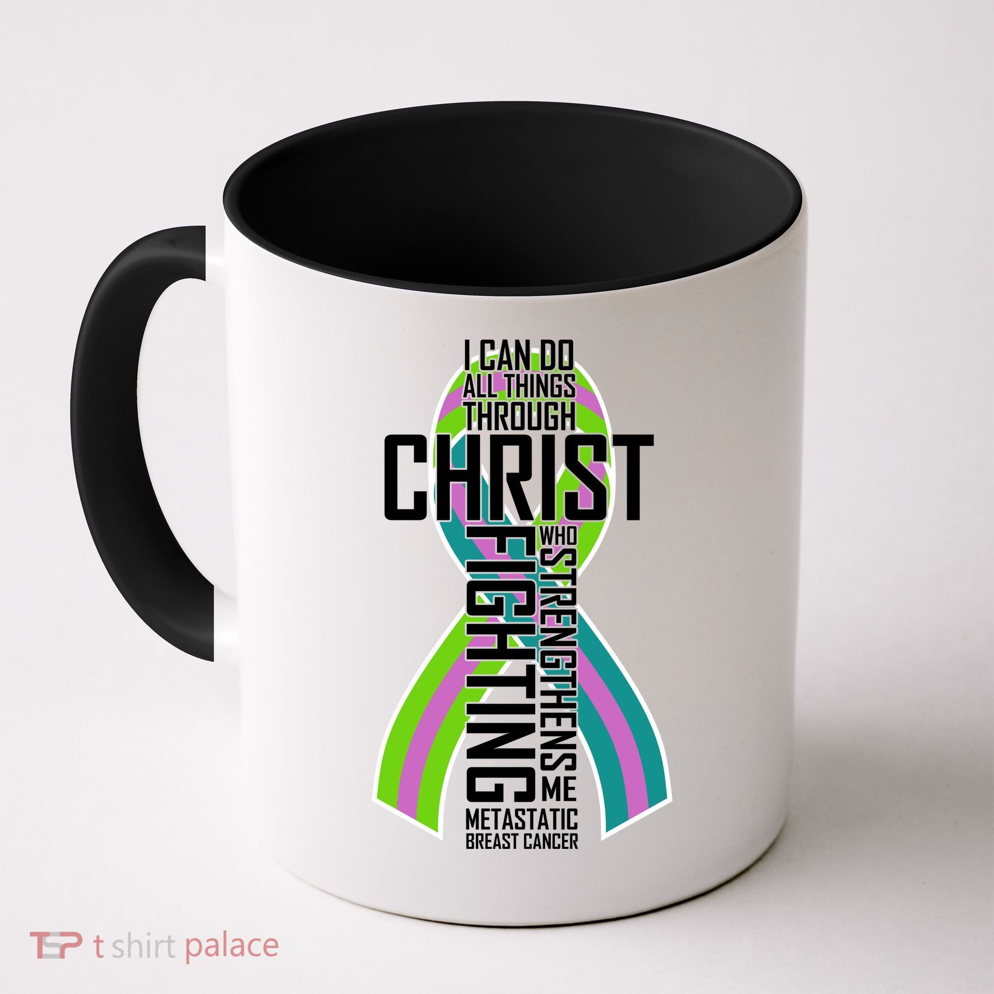 I Can Do All Things Through Christ Metastatic Breast Cancer Coffee Mug