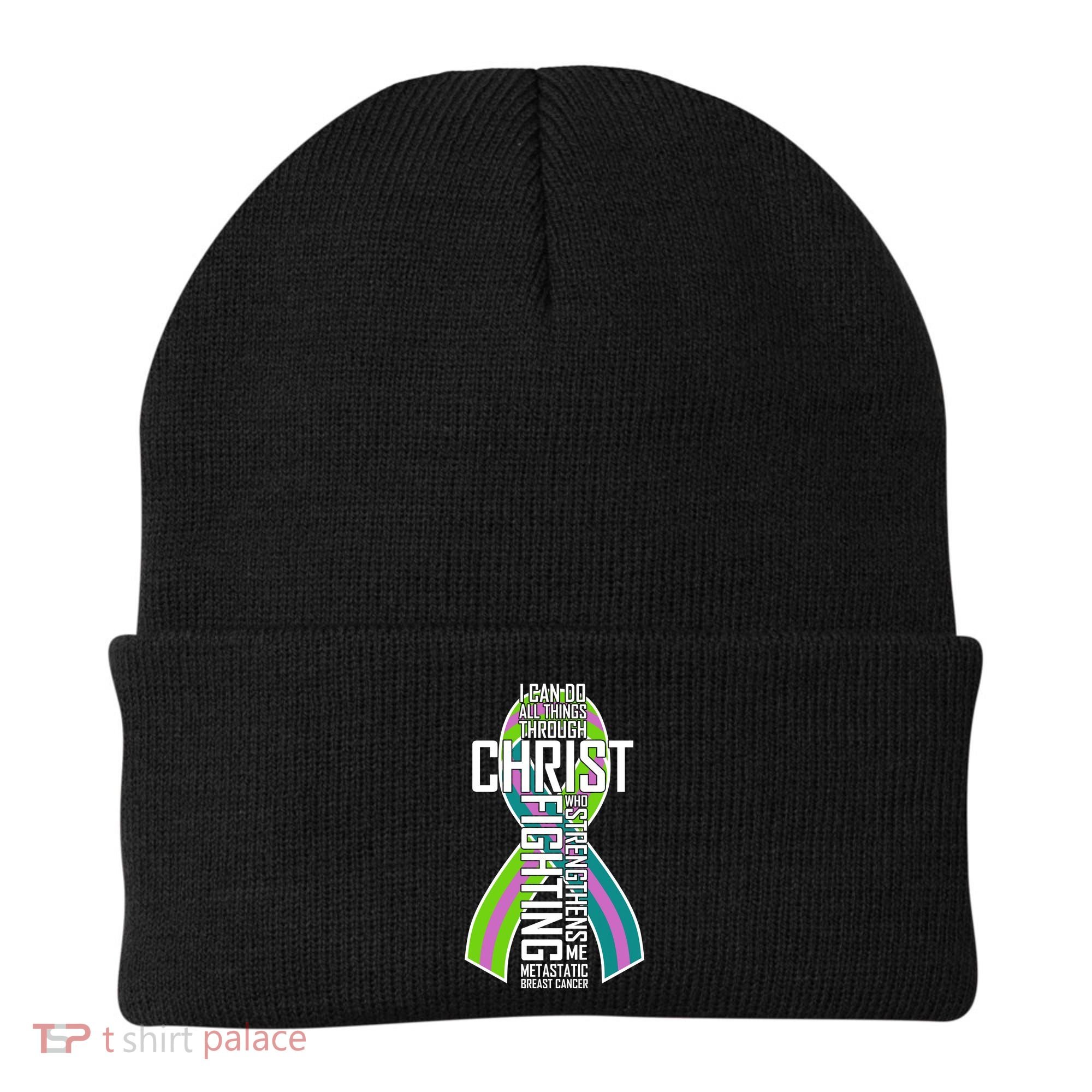 I Can Do All Things Through Christ Metastatic Breast Cancer Beanie