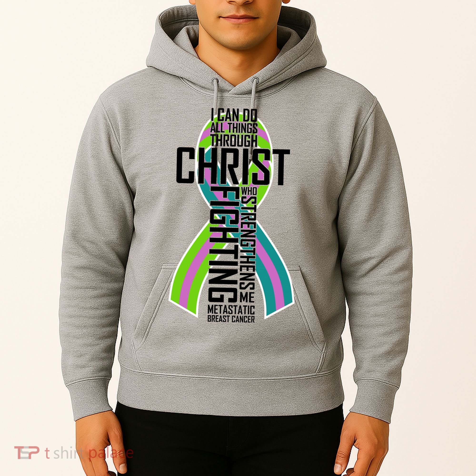 I Can Do All Things Through Christ Metastatic Breast Cancer Hoodie