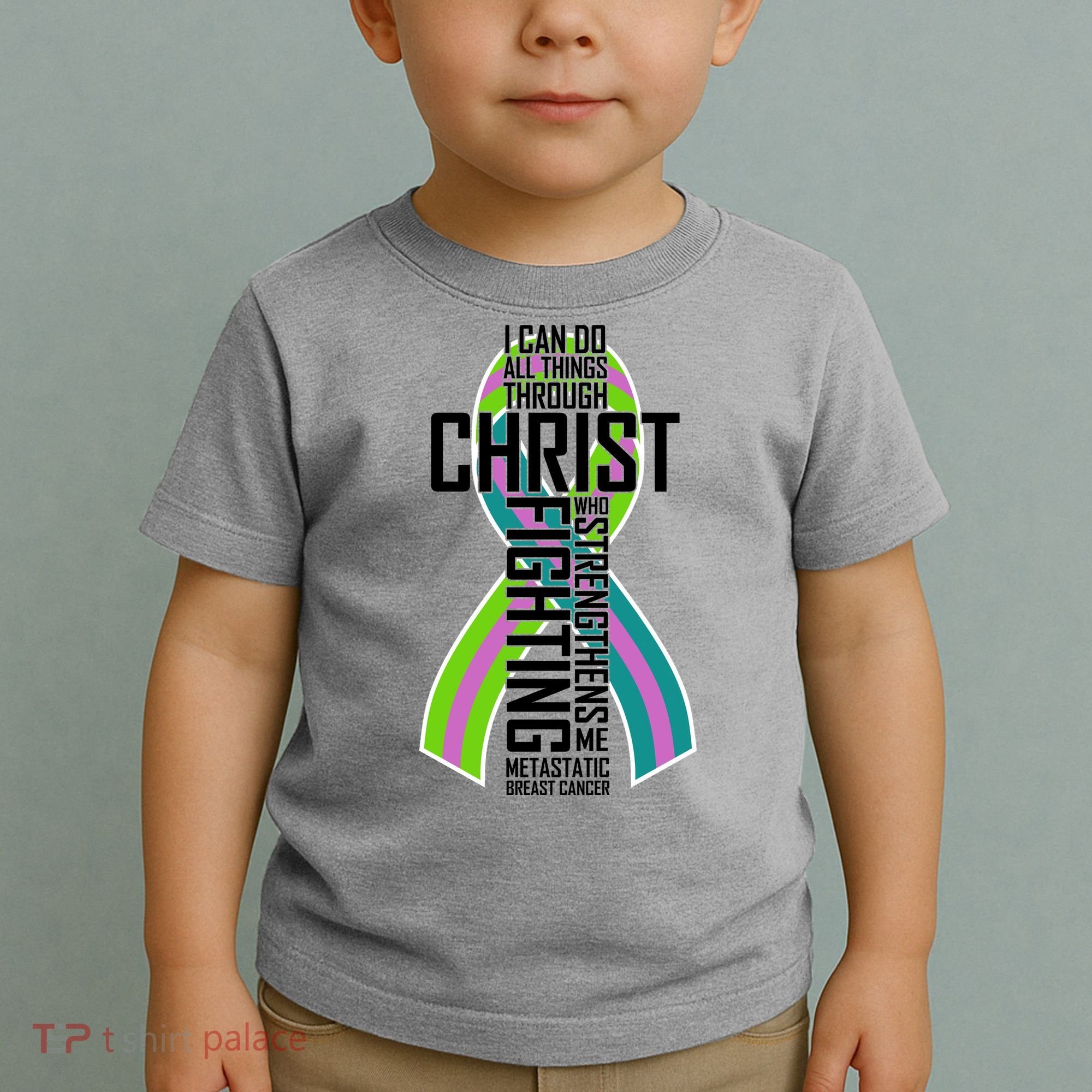 I Can Do All Things Through Christ Metastatic Breast Cancer Toddler T-Shirt