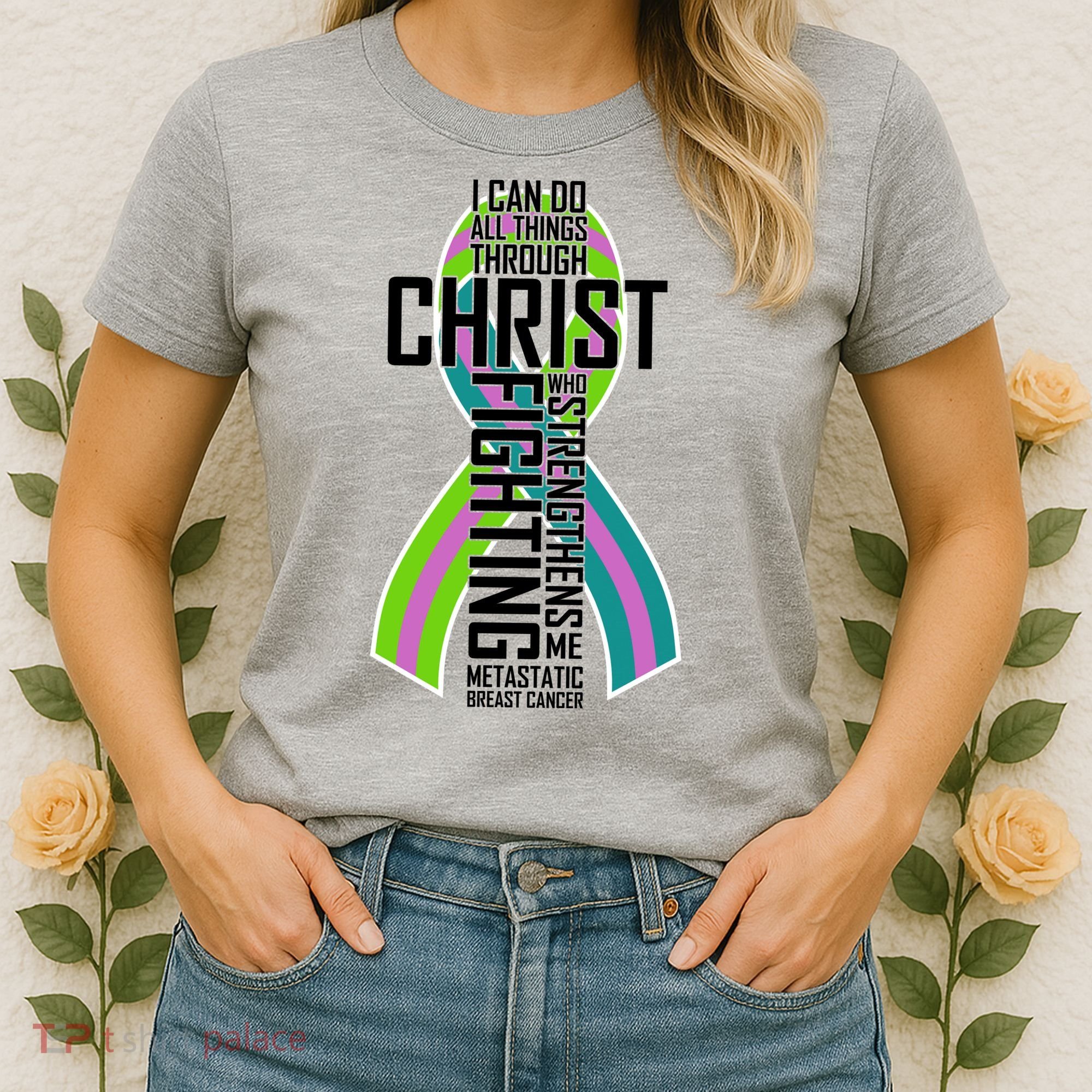 I Can Do All Things Through Christ Metastatic Breast Cancer Women's T-Shirt