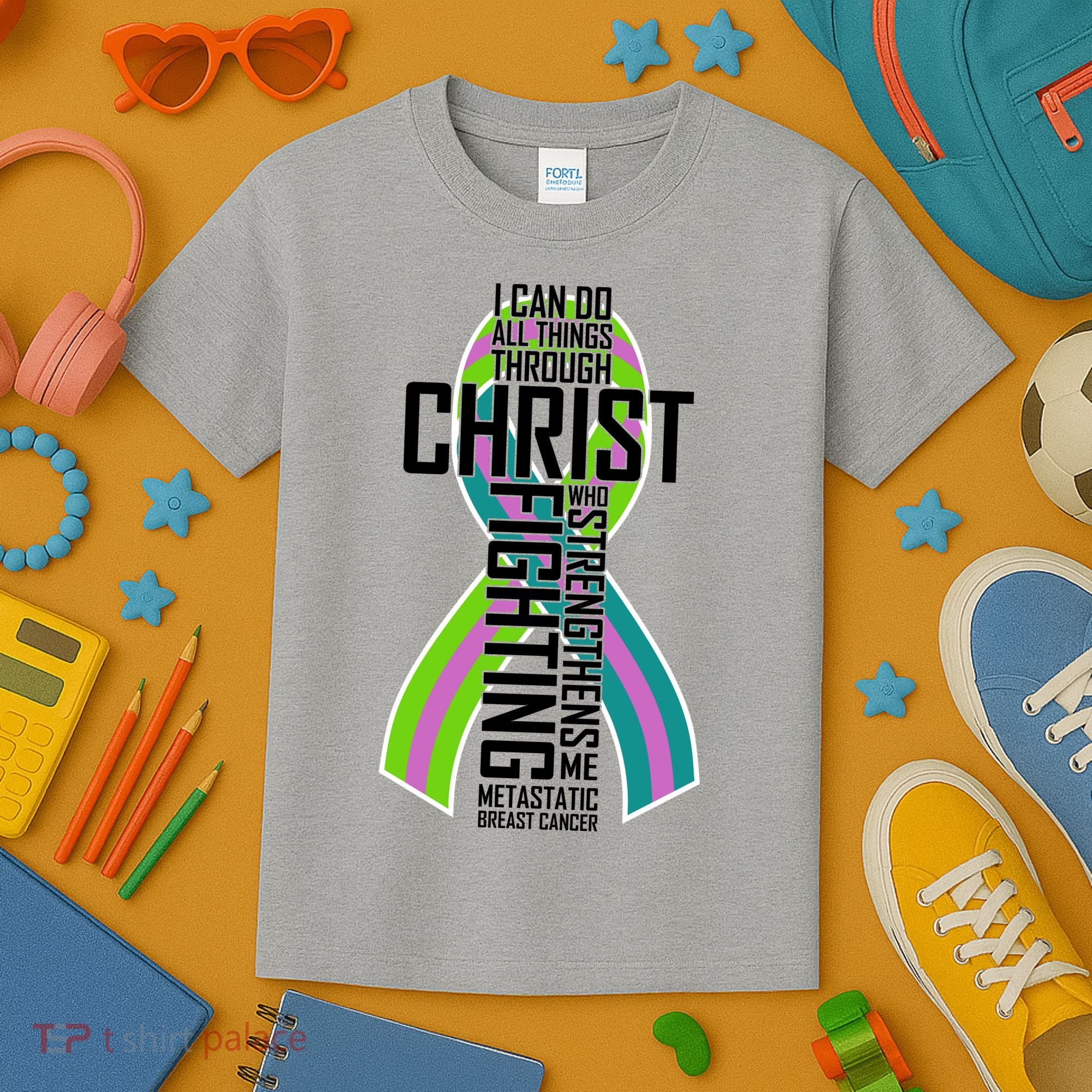 I Can Do All Things Through Christ Metastatic Breast Cancer Kids T-Shirt
