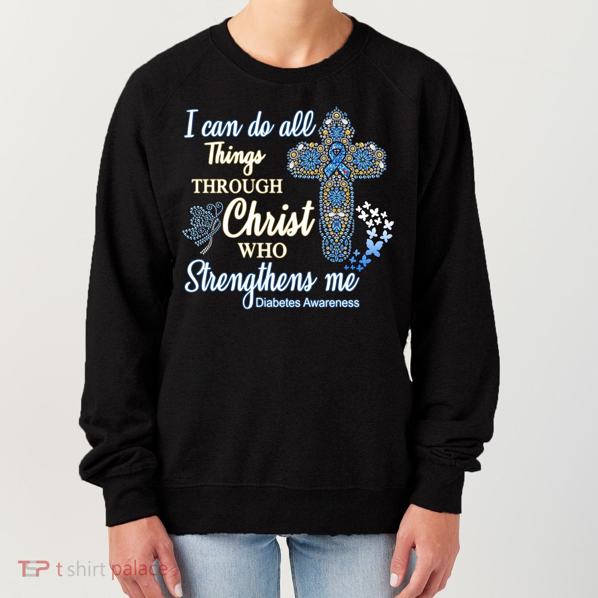 I Can Do All Things Through Christ Who Strengthens Me Diabetes Awareness Women's Sweatshirt