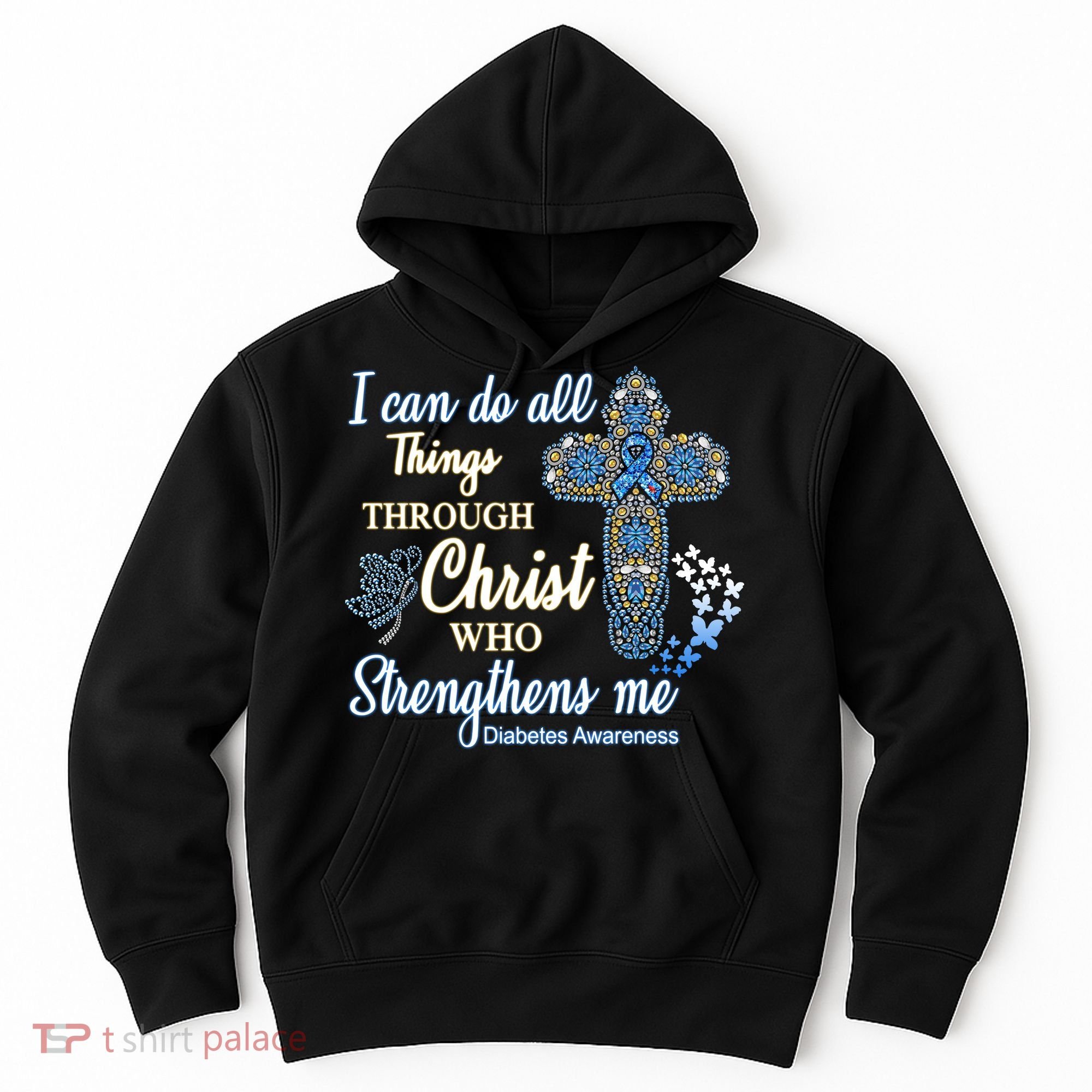 I Can Do All Things Through Christ Who Strengthens Me Diabetes Awareness Hoodie