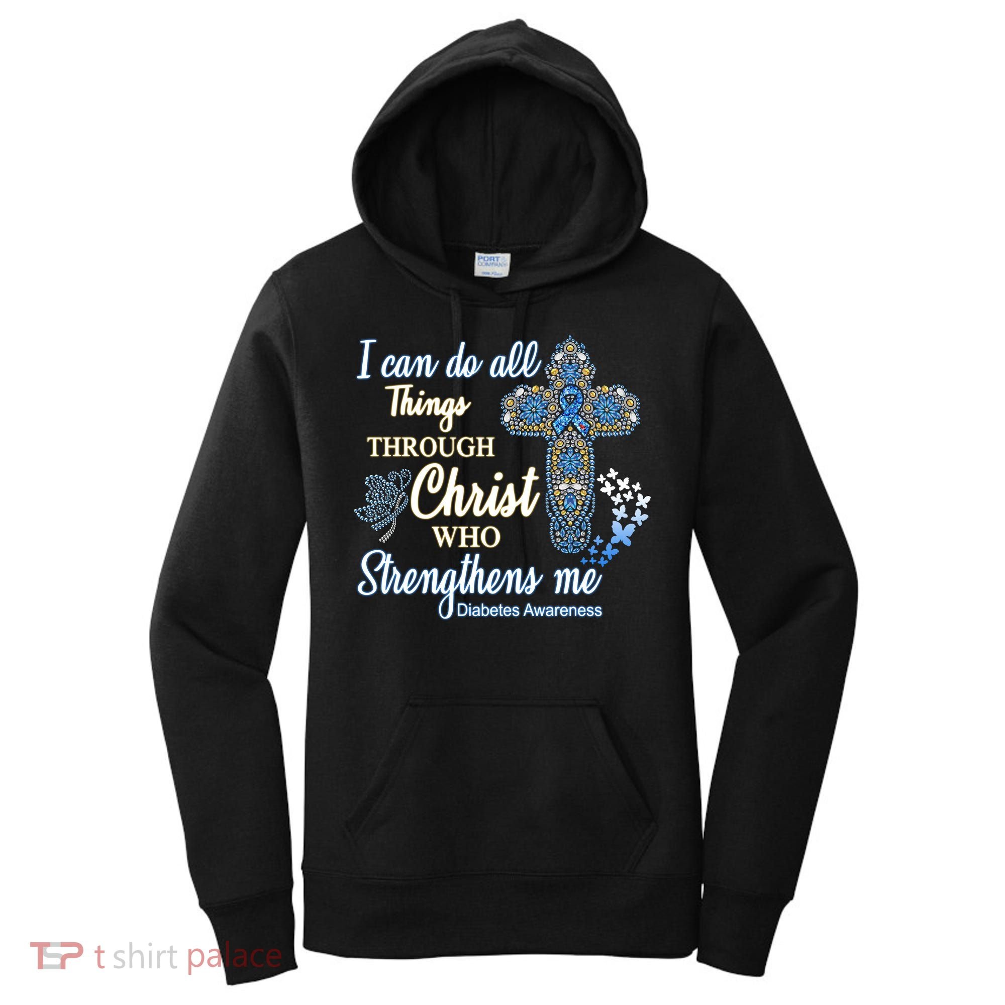 I Can Do All Things Through Christ Who Strengthens Me Diabetes Awareness Women's Hoodie
