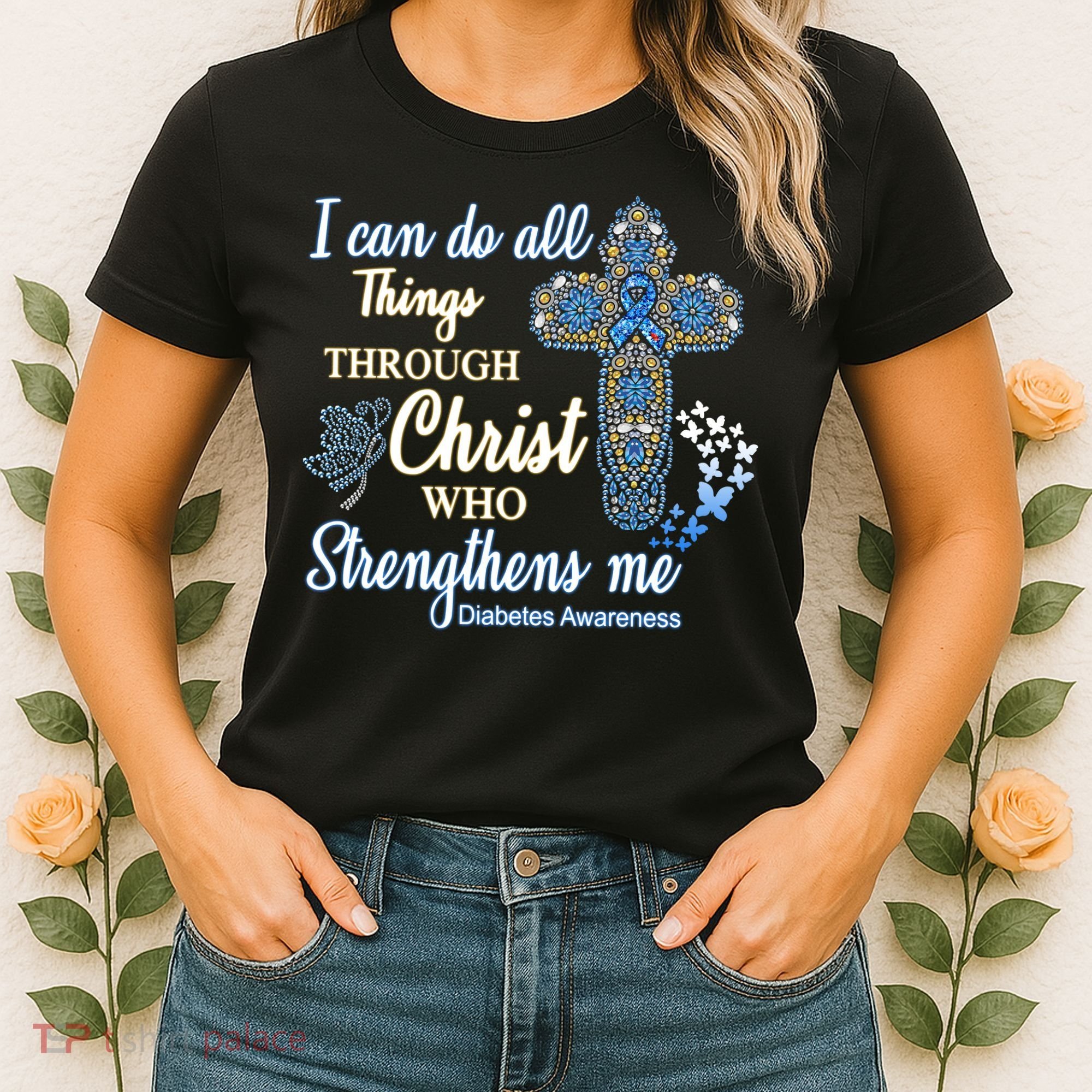 I Can Do All Things Through Christ Who Strengthens Me Diabetes Awareness Women's T-Shirt