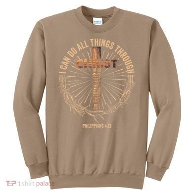 I Can Do All Things Through Christ Jesus Christian Sweatshirt