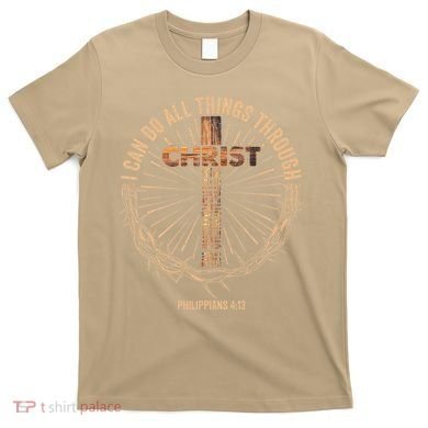 I Can Do All Things Through Christ Jesus Christian T-Shirt