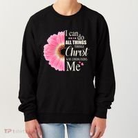 I Can Do All Things Through Christ Who Strengthens Me Bible Cute Gift Women's Sweatshirt thumb 0