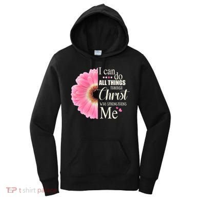 I Can Do All Things Through Christ Who Strengthens Me Bible Cute Gift Women's Hoodie