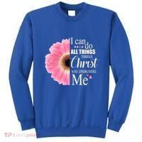 I Can Do All Things Through Christ Who Strengthens Me Bible Cute Gift Sweatshirt thumb 0