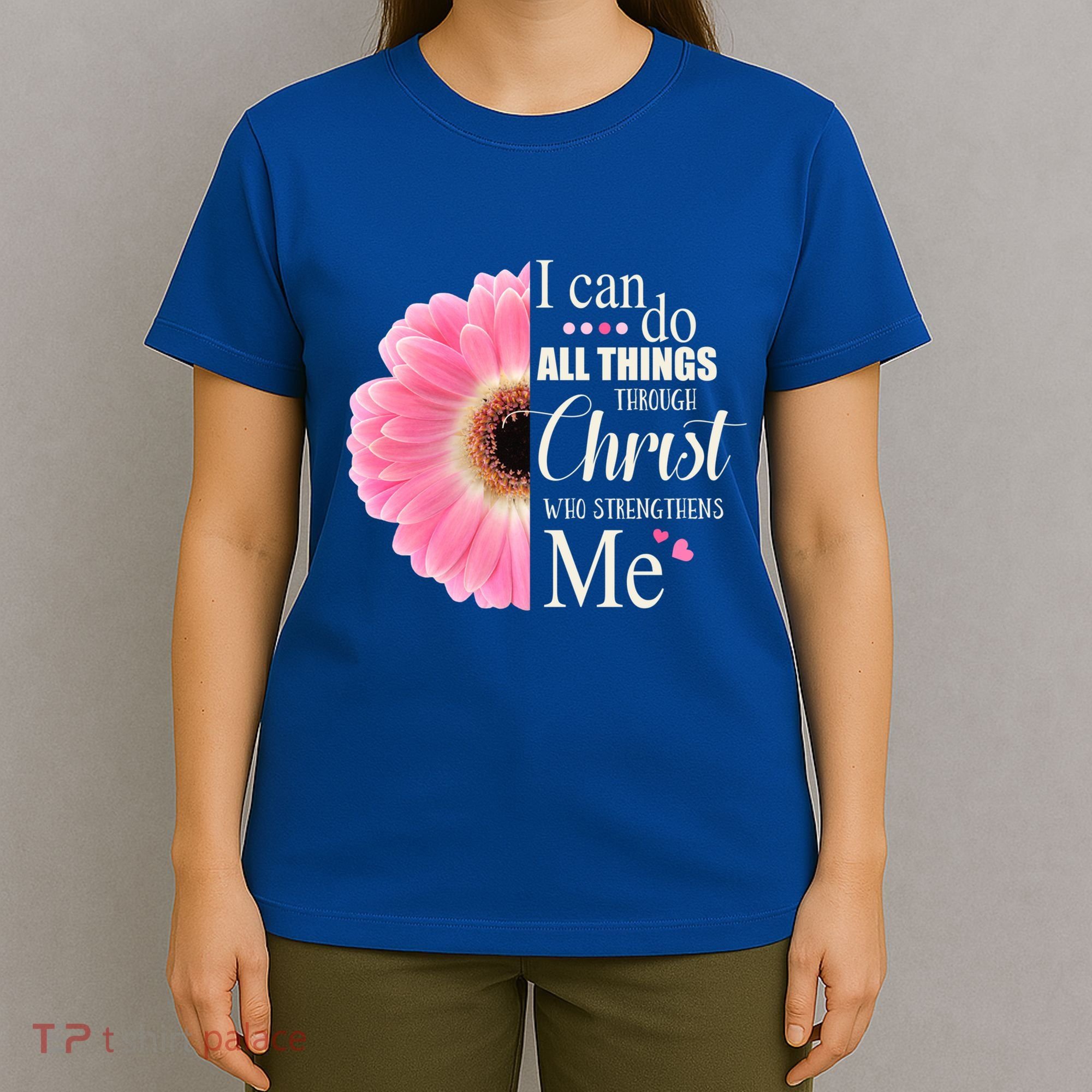 I Can Do All Things Through Christ Who Strengthens Me Bible Cute Gift T-Shirt