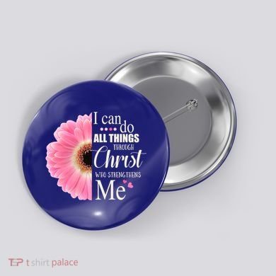 I Can Do All Things Through Christ Who Strengthens Me Bible Cute Gift Button