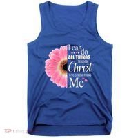 I Can Do All Things Through Christ Who Strengthens Me Bible Cute Gift Tank Top thumb 0