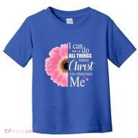 I Can Do All Things Through Christ Who Strengthens Me Bible Cute Gift Toddler T-Shirt thumb 0