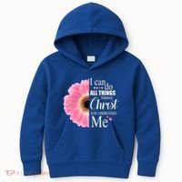 I Can Do All Things Through Christ Who Strengthens Me Bible Cute Gift Kids Hoodie thumb 0