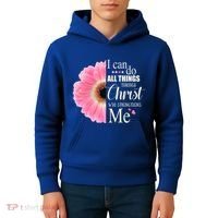 I Can Do All Things Through Christ Who Strengthens Me Bible Cute Gift Kids Hoodie thumb 4