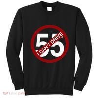 I CanT Drive 55 Funny Gift Red Logo Sweatshirt thumb 0