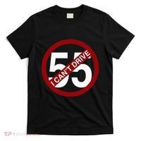 I CanT Drive 55 Funny Gift Red Logo T-Shirt thumb 0