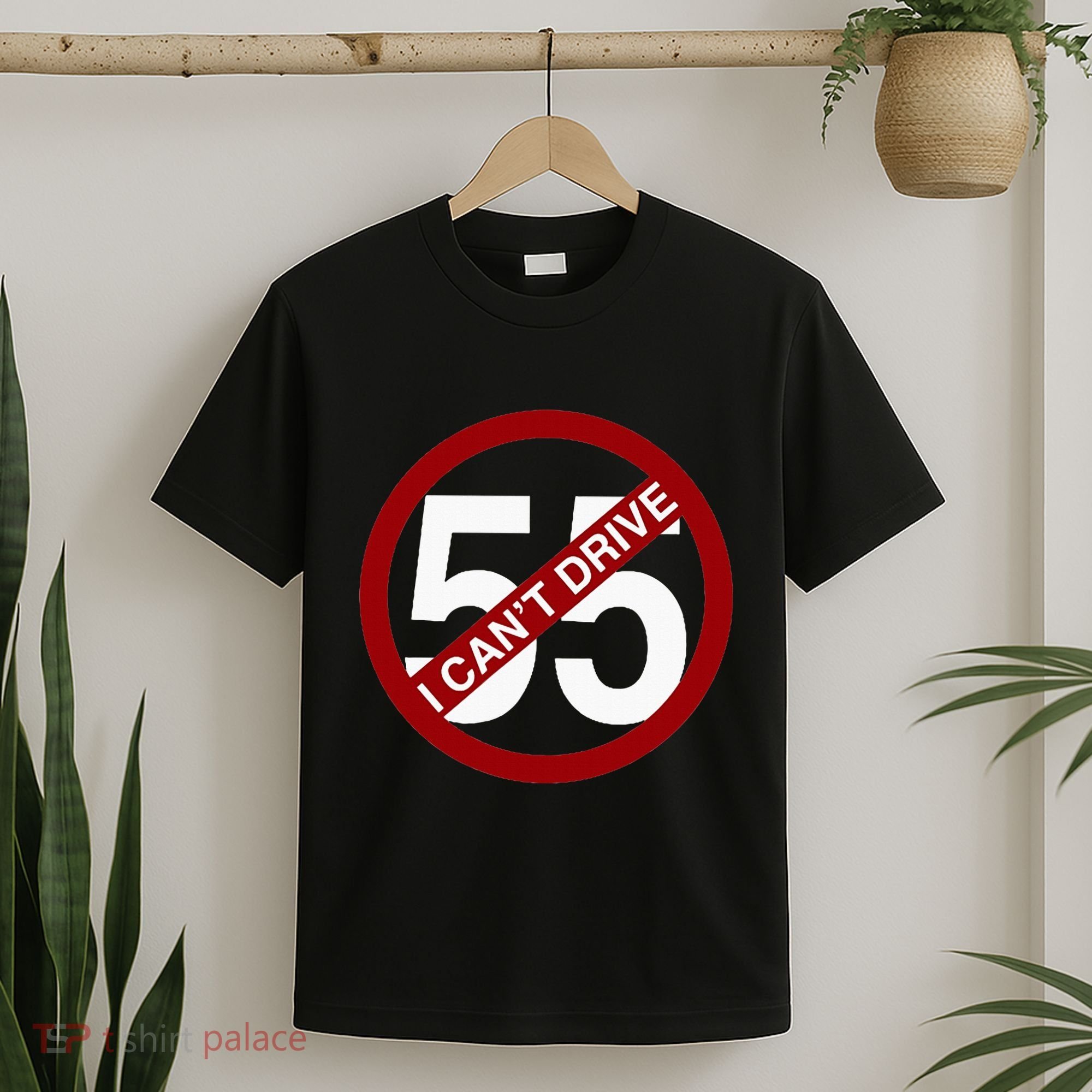 I CanT Drive 55 Funny Gift Red Logo T-Shirt