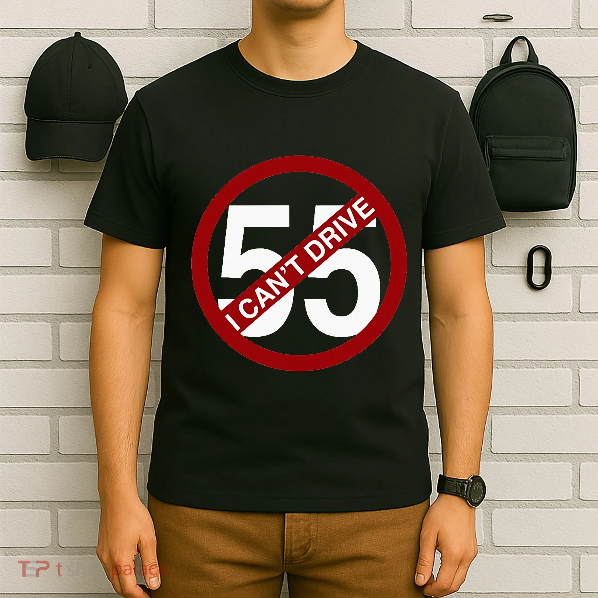 I CanT Drive 55 Funny Gift Red Logo T-Shirt