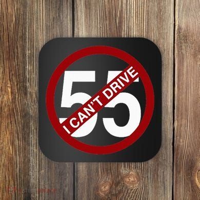 I CanT Drive 55 Funny Gift Red Logo Coaster