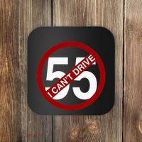 I CanT Drive 55 Funny Gift Red Logo Coaster thumb 0