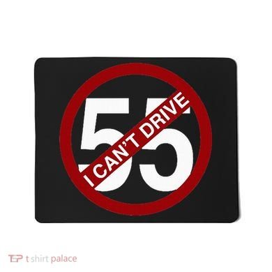 I CanT Drive 55 Funny Gift Red Logo Mousepad