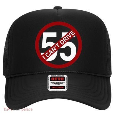 I CanT Drive 55 Funny Gift Red Logo Hat