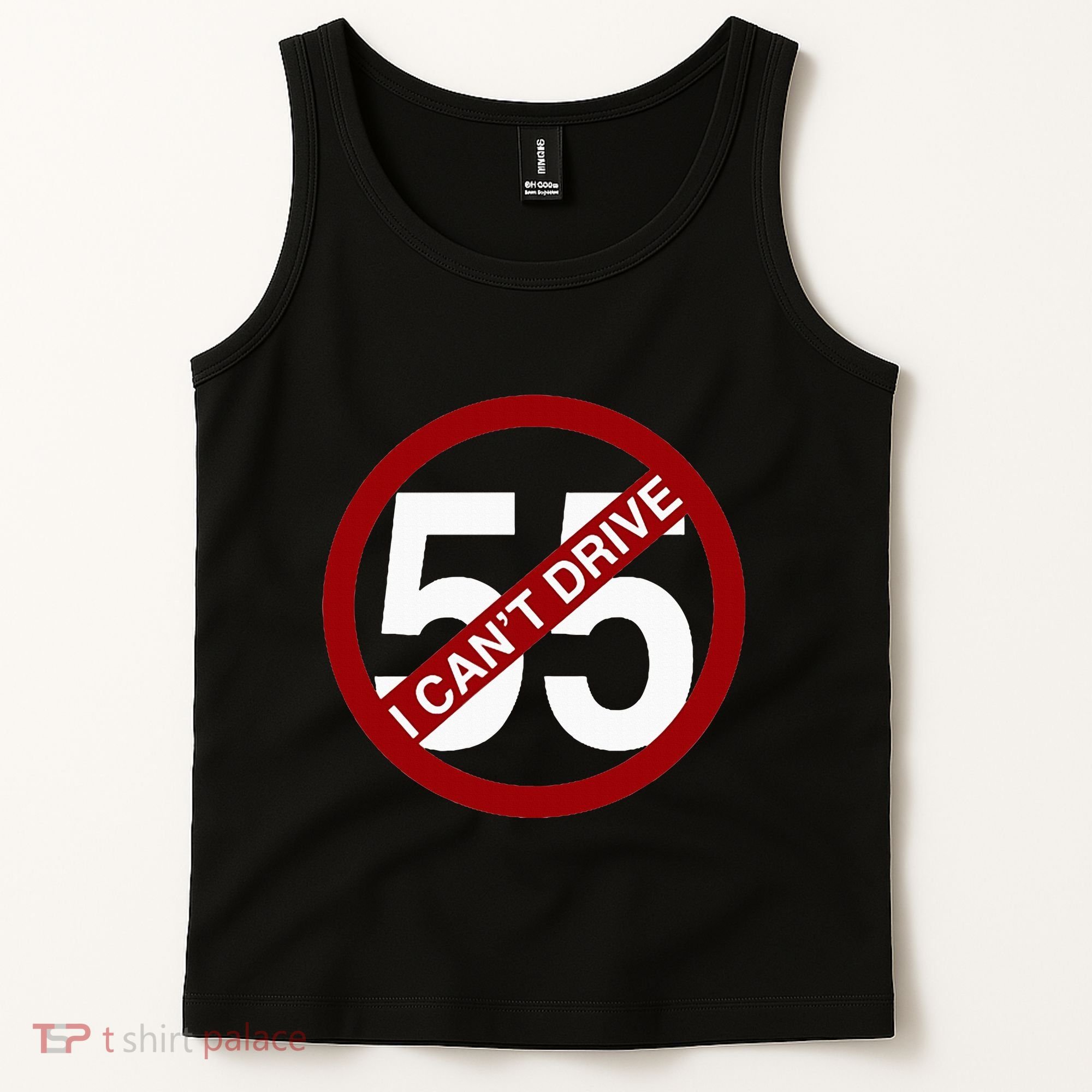I CanT Drive 55 Funny Gift Red Logo Tank Top
